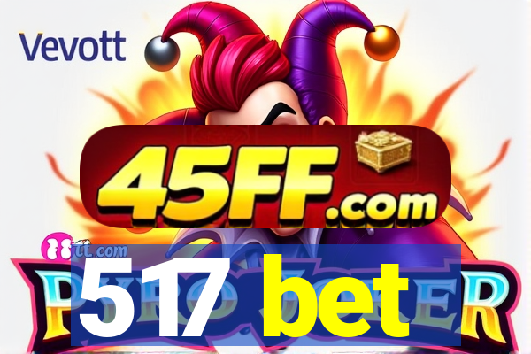 517 bet